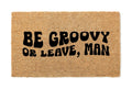 Be Groovy or Leave Doormat